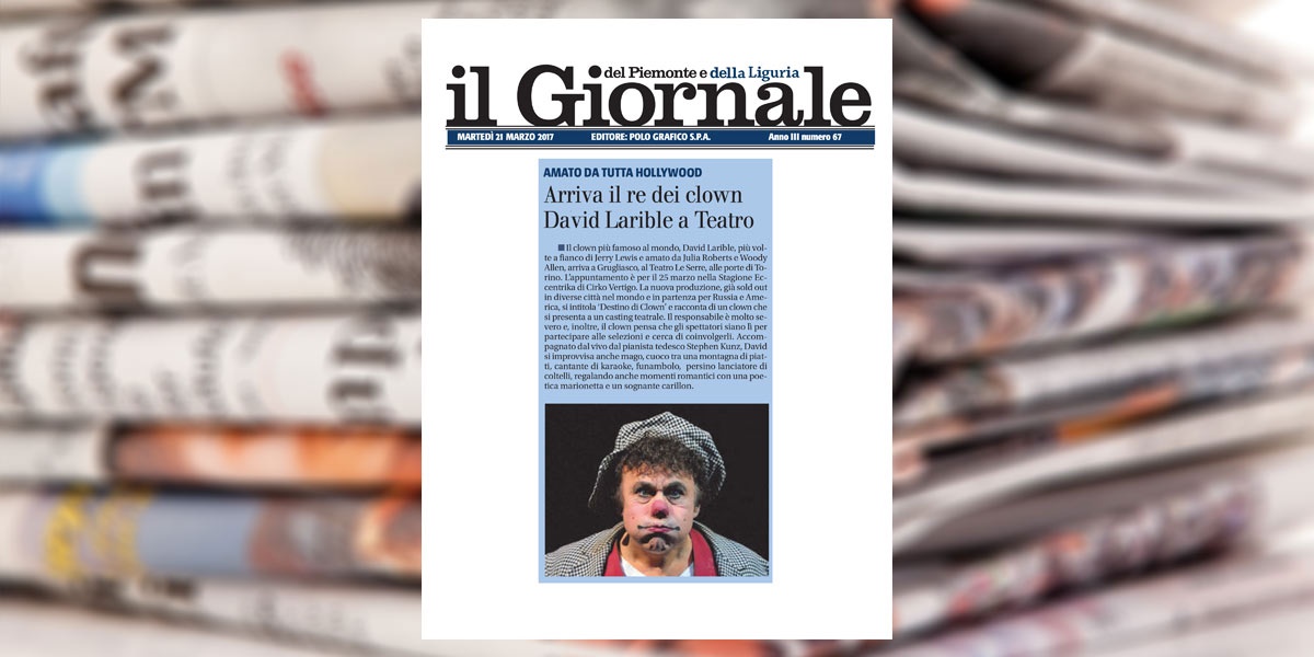 Arriva il re dei Clown David Larible a Teatro. Amato da tutta Holliwood - Il giornale 21 marzo 2017